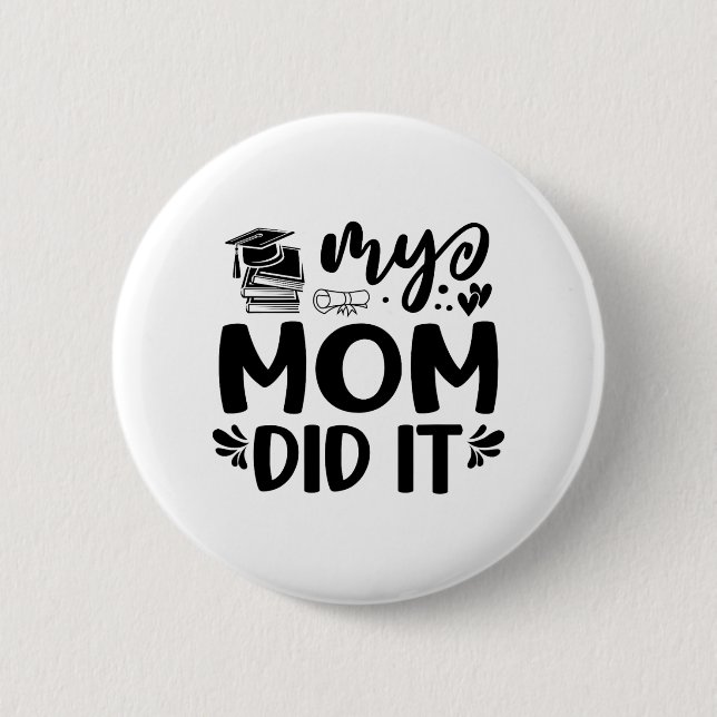 Mama hat es Abschluss studierte stolz Kinder Button (Vorderseite)