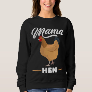 Mama Hen Chicken Rooster Farm Bird Sweatshirt