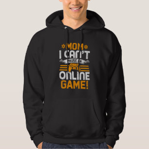 Mama I Canu2019t Pause an Online Game Gamer Video  Hoodie