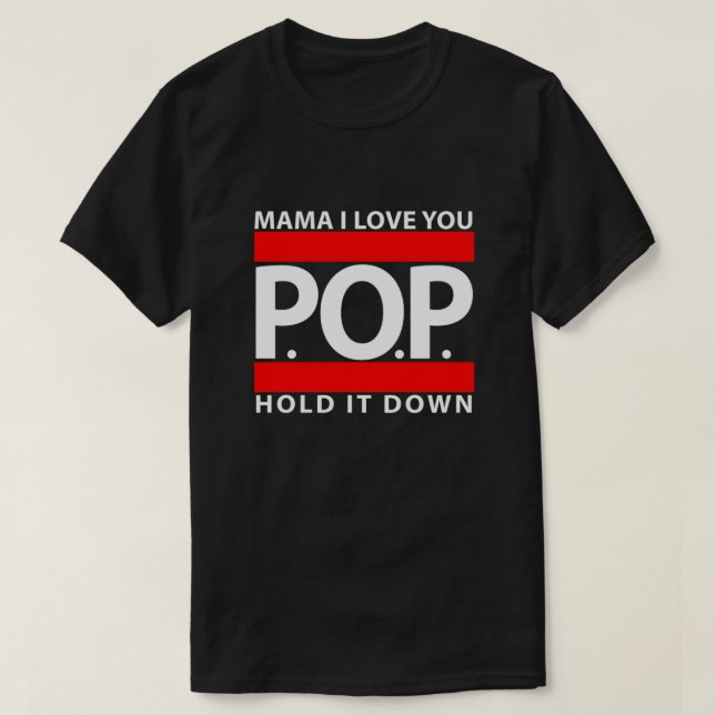 Mama I Liebe, du POP hält es nieder  T-Shirt (Design vorne)