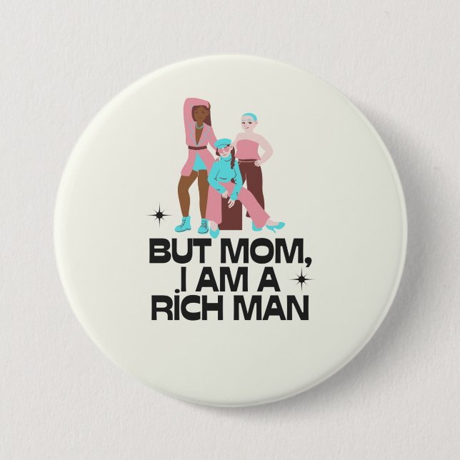 "Mama, ich bin ein reicher Mann" Feministin Button (Vorderseite)