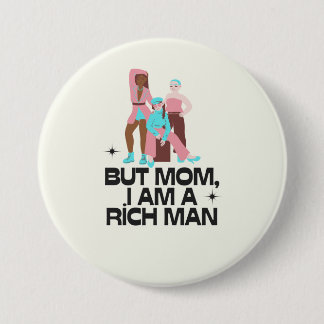 "Mama, ich bin ein reicher Mann" Feministin Button