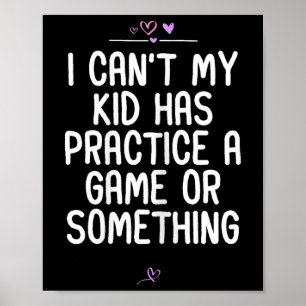 Mama, ich kann nicht, mein Kind hat Training oder Poster