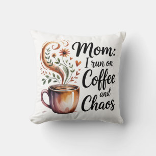 Mama ich laufe auf Kaffee und Chaos Kissen