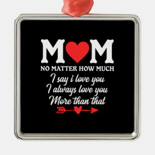 Mama, ich sage, ich Liebe Sie Ornament Aus Metall