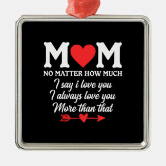 Mama, ich sage, ich Liebe Sie Ornament Aus Metall