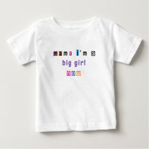 "Mama i'm a big girl now", angepasst an Shirt