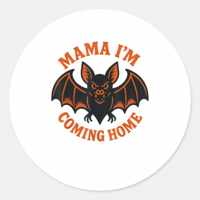 Mama I'm Coming Zuhause Bat T-Shirt _1 Runder Aufkleber (Vorderseite)