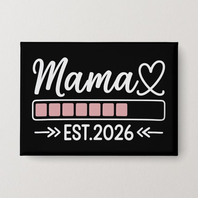 Mama ist. 2026 Schwangerschaftsankündigung Mutter  Button (Vorderseite)