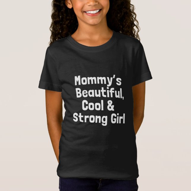 Mama ist ein hübsches, cooles und starkes Mädchen T-Shirt (Vorderseite)