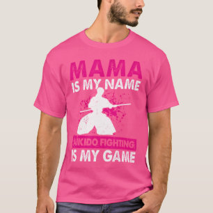 Mama ist mein Name Aikido Kämpfen ist mein Spiel M T-Shirt