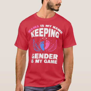 Mama ist Mein Name Behaltend Geschlecht ist Mein G T-Shirt