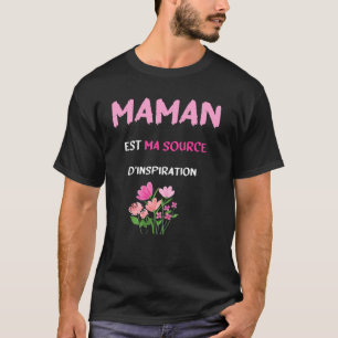 Mama ist meine Inspiration T-Shirt