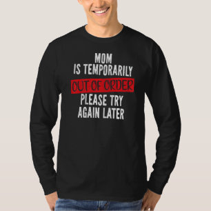 Mama ist vorübergehend außer Ordnung, Sarkasische T-Shirt