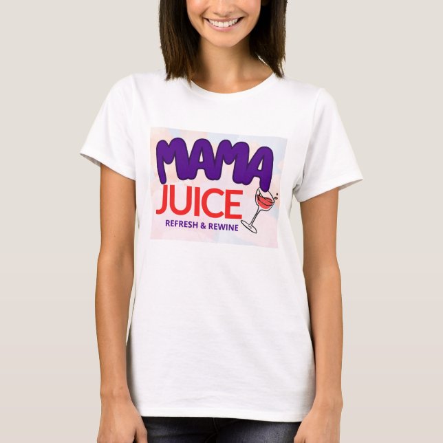 MaMa Juice - Relax & Rewine T-Shirt (Vorderseite)