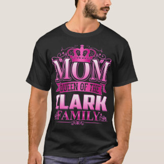 Mama Königin von Clark Familienfreund Clark Mutter T-Shirt