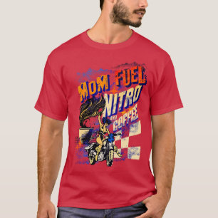 Mama Kraftstoff Nitro und Kaffee koffeinierte Renn T-Shirt