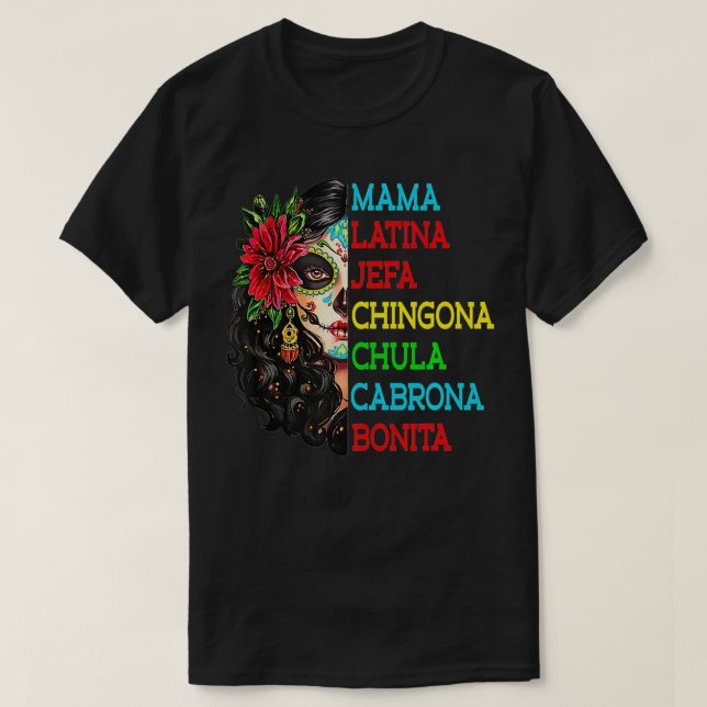 Mama Latina Jefa Chingona Chula Cabrona T-Shirt (Design vorne)