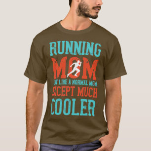 Mama laufen wie eine normale Mama, außer viel Coo T-Shirt