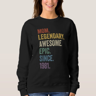 Mama Legendary Phantastisch Epic Seit 1981 Vintag  Sweatshirt
