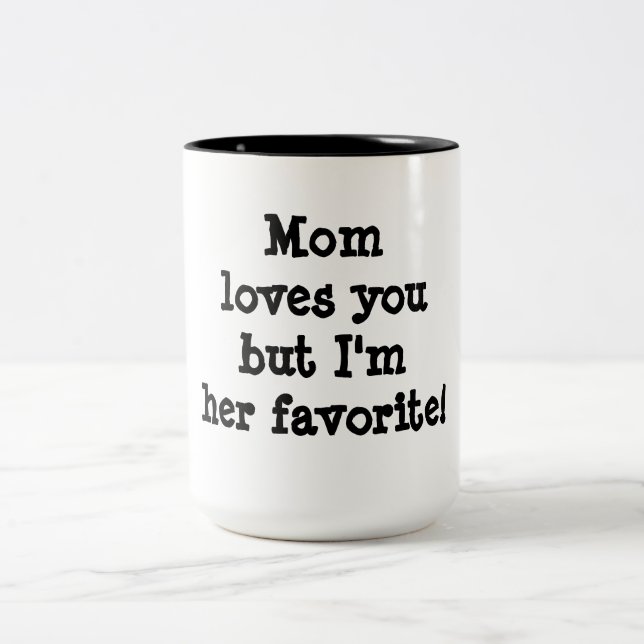 Mama Lieben Sie, aber ich bin ihr Favorit Zweifarbige Tasse (Mittel)
