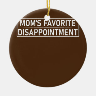 Mama Lieblings-Enttäuschung Mama Life Mama Keramik Ornament