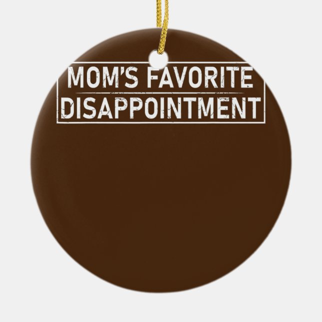 Mama Lieblings-Enttäuschung Mama Life Mama Keramik Ornament (Vorne)