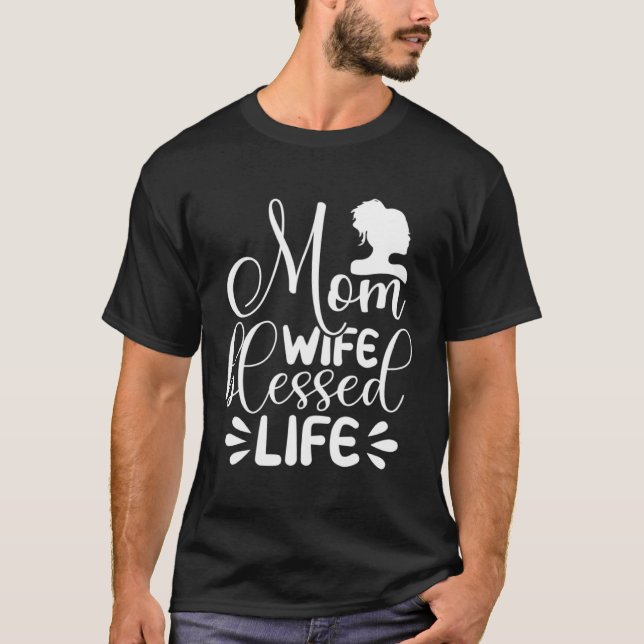 Mama Life Ehefrau Gesegnete Niedliche Idee für Müt T-Shirt (Vorderseite)