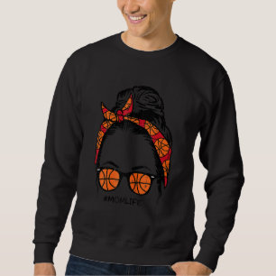 Mama Life in Basketball Messy Bun Haare Sonnenbril Sweatshirt
