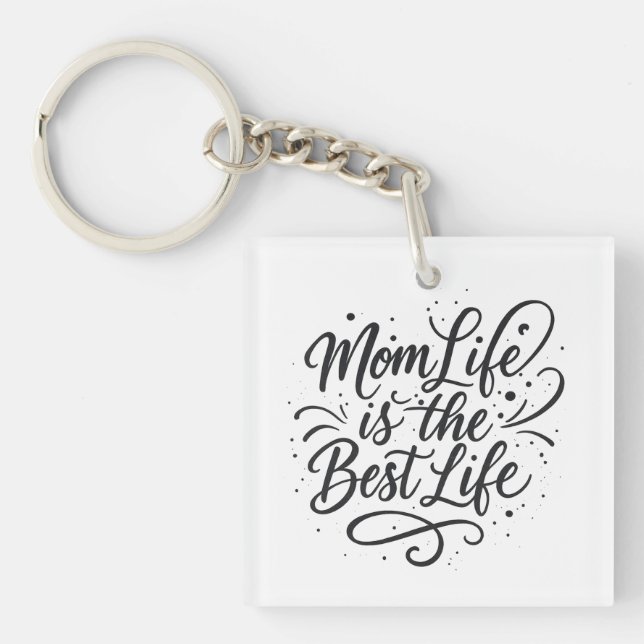 Mama Life ist der beste Schlüsselanhänger - Acryl  (Vorderseite)