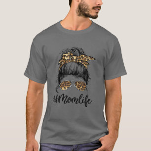 Mama Life Messy Bun Bandana Glasses Leopard Mother T-Shirt