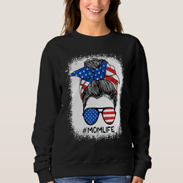Mama Life Messy Bun Glasses American Flag Mütter 4 Sweatshirt (Vorderseite)