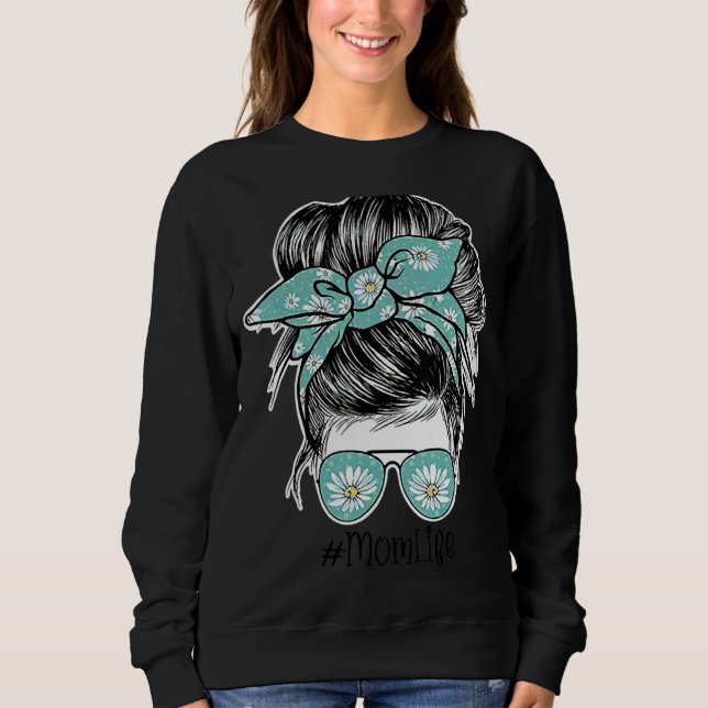 Mama Life Messy Bun Mother's Day Daisy Sonnenbrill Sweatshirt (Vorderseite)