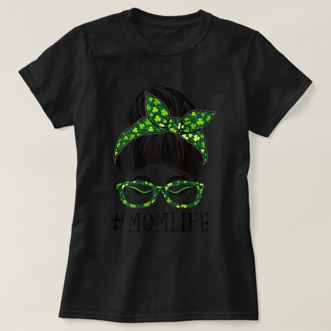 Mama Life Messy Bun Women Lucky Kleeblatt St Patri T-Shirt (Design vorne)
