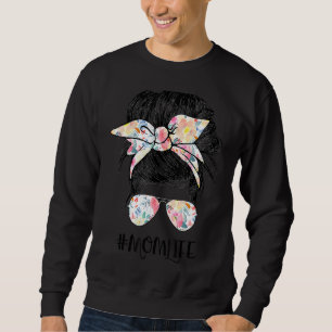 Mama Life Messy Hair Bun Women Mother Day Funny Sweatshirt