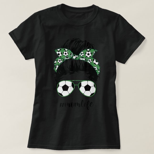 Mama Life Soccer Mama chaotische Bun-Football-lust T-Shirt (Design vorne)