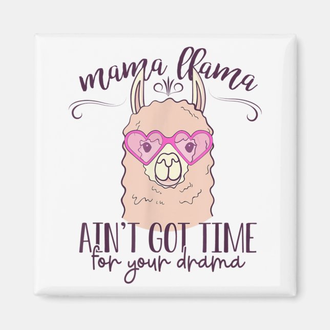 Mama Llama Got keine Zeit für Ihren Drama-T - Shir Magnet (Vorne)