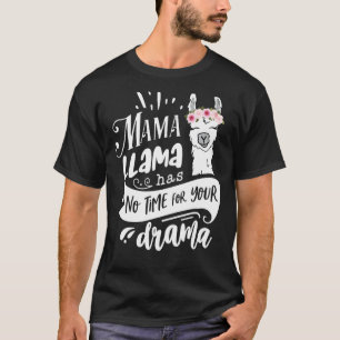 Mama Llama hat keine Zeit für den Tag der Mutterme T-Shirt
