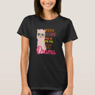 Mama Llama hat keine Zeit Ihr Drama Llama Niedlich T-Shirt