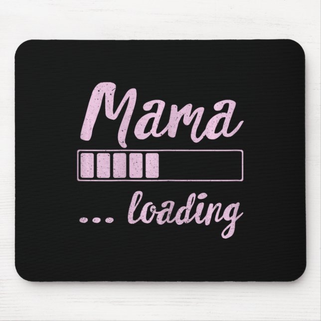 Mama Loading Future Mama Funny New Mommy Mother So Mousepad (Vorne)