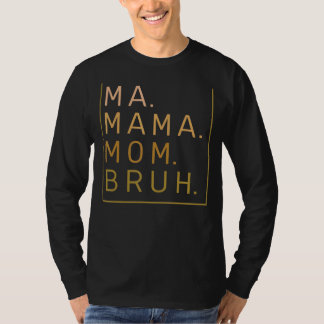 Mama Mama Bruh Yellow Quote Mama 2 T-Shirt