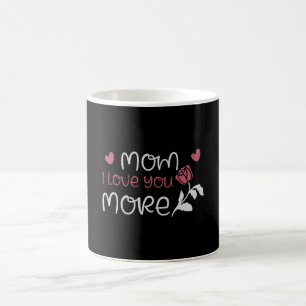 Mama - Mama I Liebe Sie mehr Kaffeetasse
