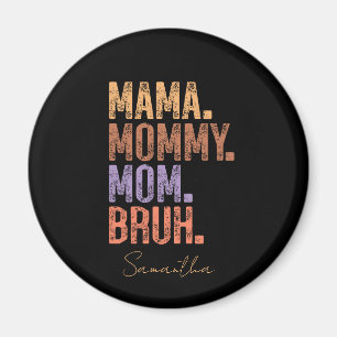 Mama. Mama. Mama. Bruh Magnet