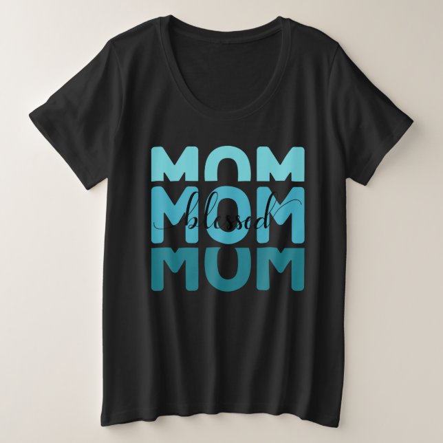 Mama Mama Mama gesegnet Große Größe T-Shirt (Design vorne)