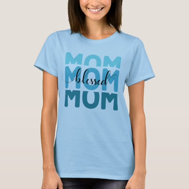 Mama Mama Mama gesegnet T-Shirt (Vorderseite)