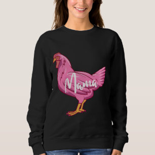 Mama Mamachicken Sweatshirt