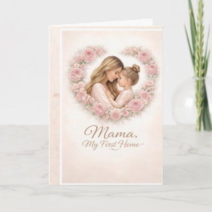 Mama — Mein erstes Zuhause   Mutter-und-Tochter-Bl Karte