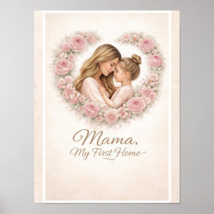 Mama — Mein erstes Zuhause Mutter und Tochter Fl Poster