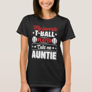 Mama Mein Lieblings-T-Ball-Spieler ruft mich Tante T-Shirt
