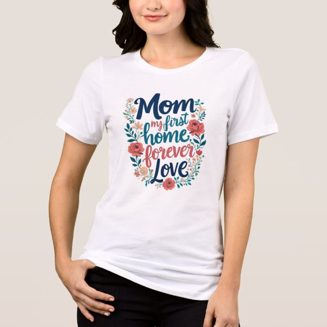 Mama, meine erste Zuhause, meine ewige Liebe Tri-Blend Shirt (Vorderseite)